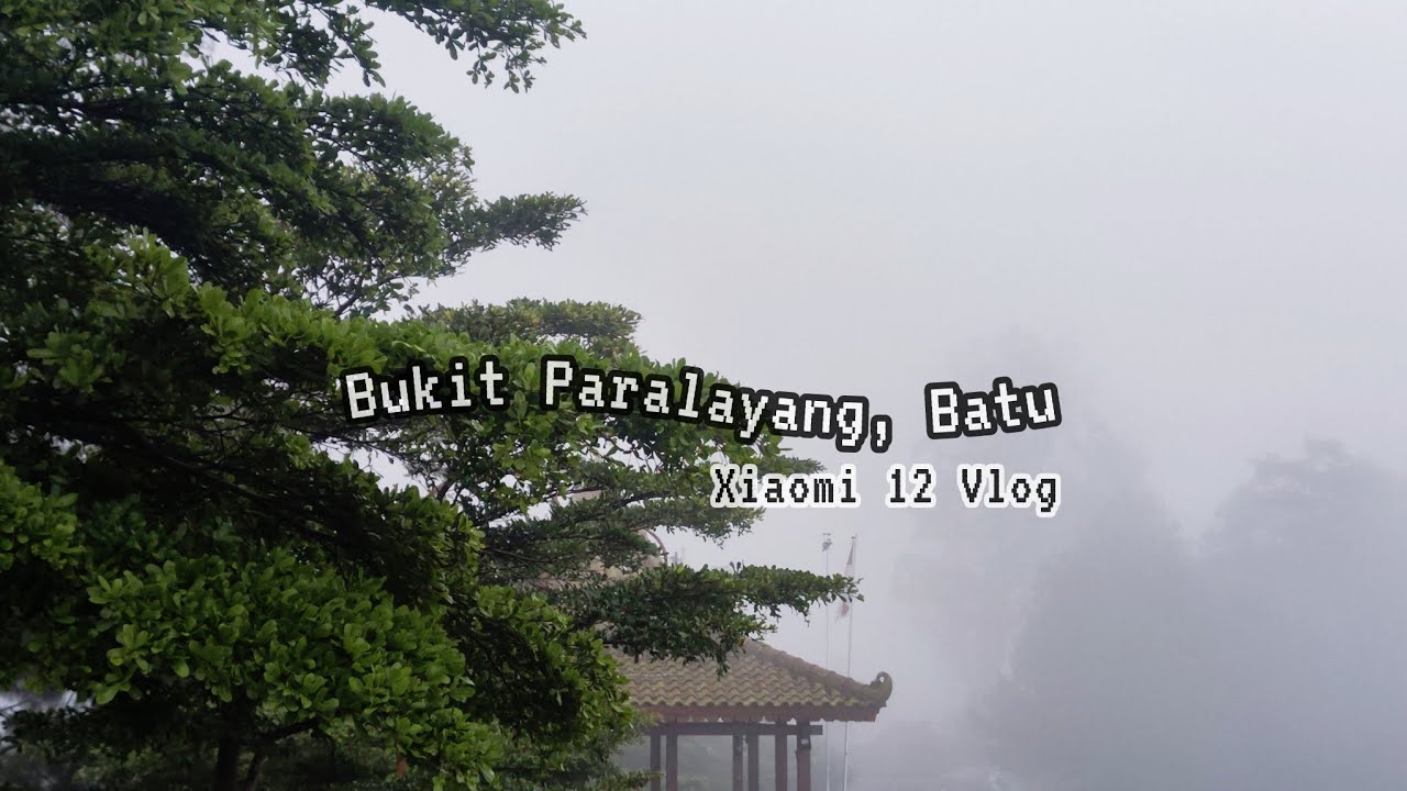 Bukit Paralayang Batu | Silent Vlog | Xiaomi 12