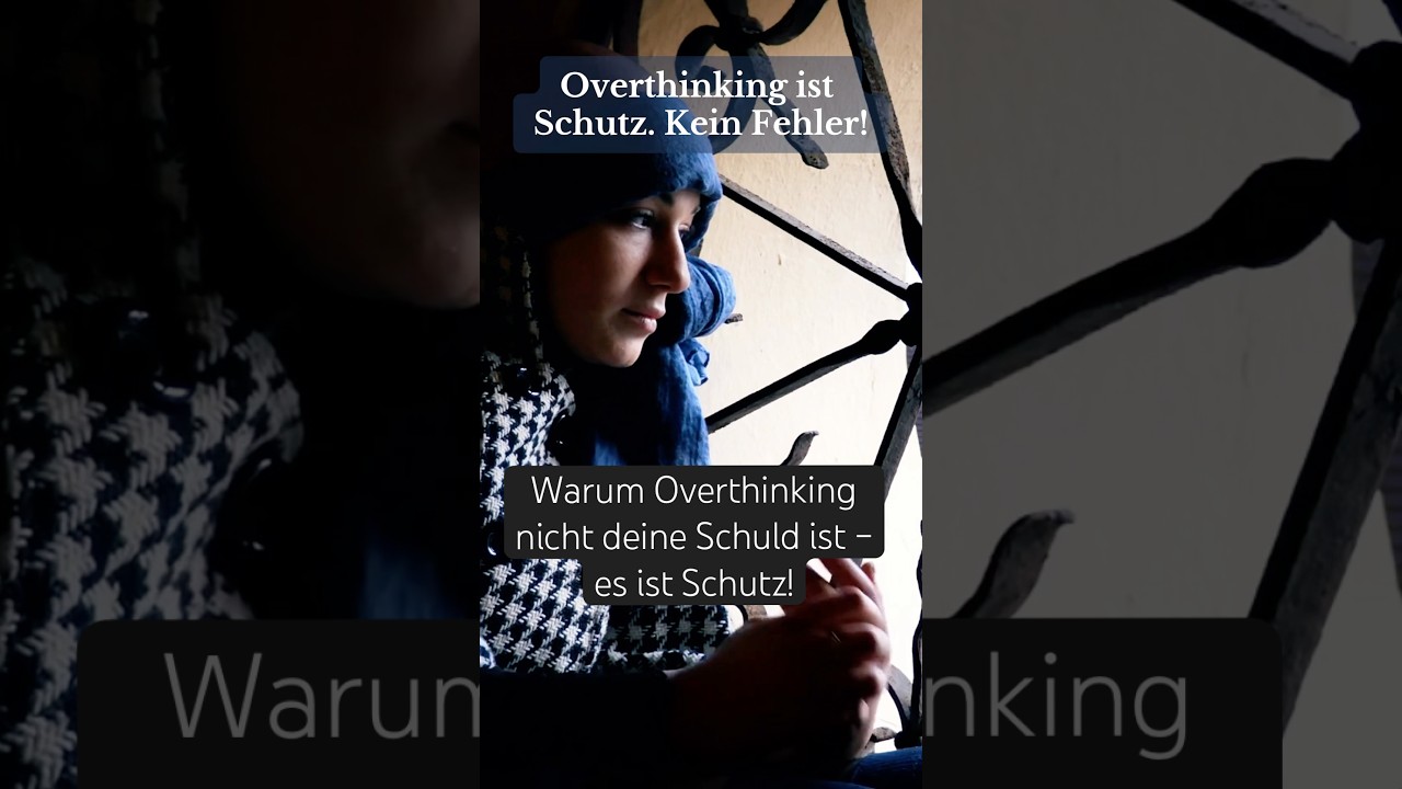 Warum Overthinking nicht deine Schuld ist, es ist Schutz! 