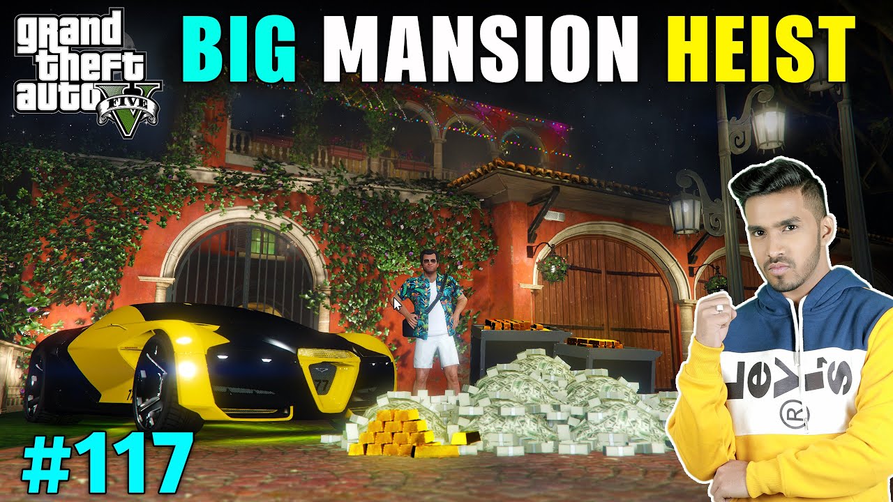 BIG MANSION HEIST FOR SHOWROOM | GTA V GAMEPLAY #117