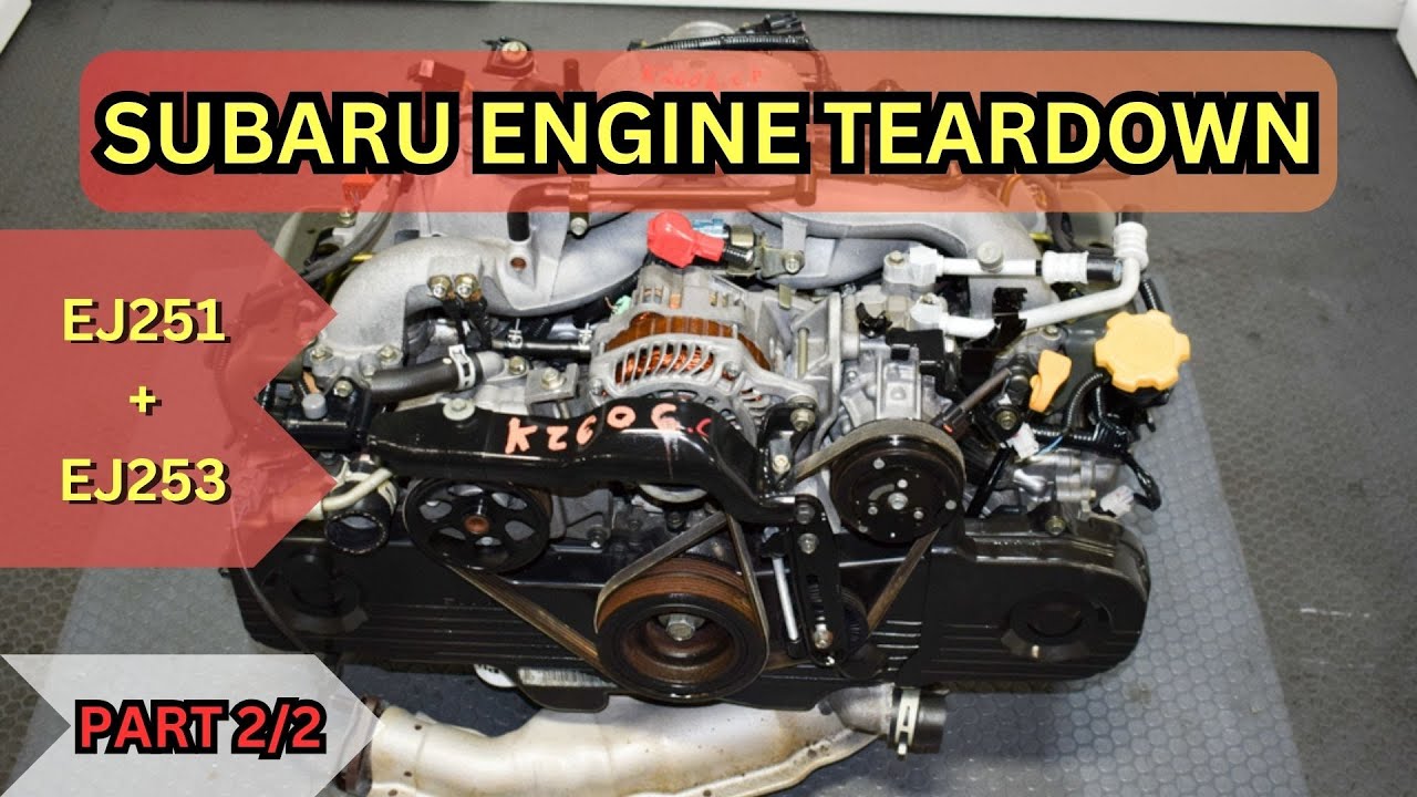SUBARU ENGINE TEARDOWN (FOR BEGINNERS EJ251, EJ253) PART 2/2