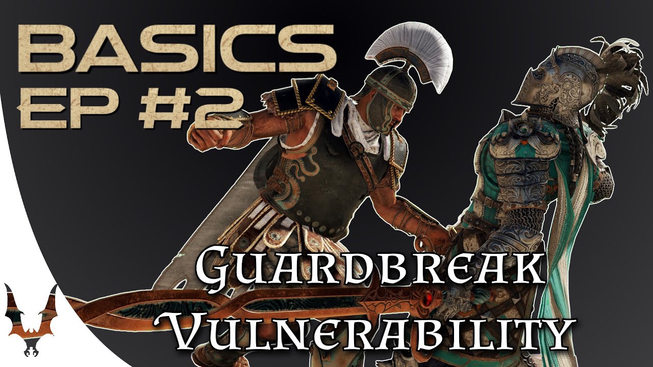 For Honor Basics Ep #2 - Guardbreak Vulnerability