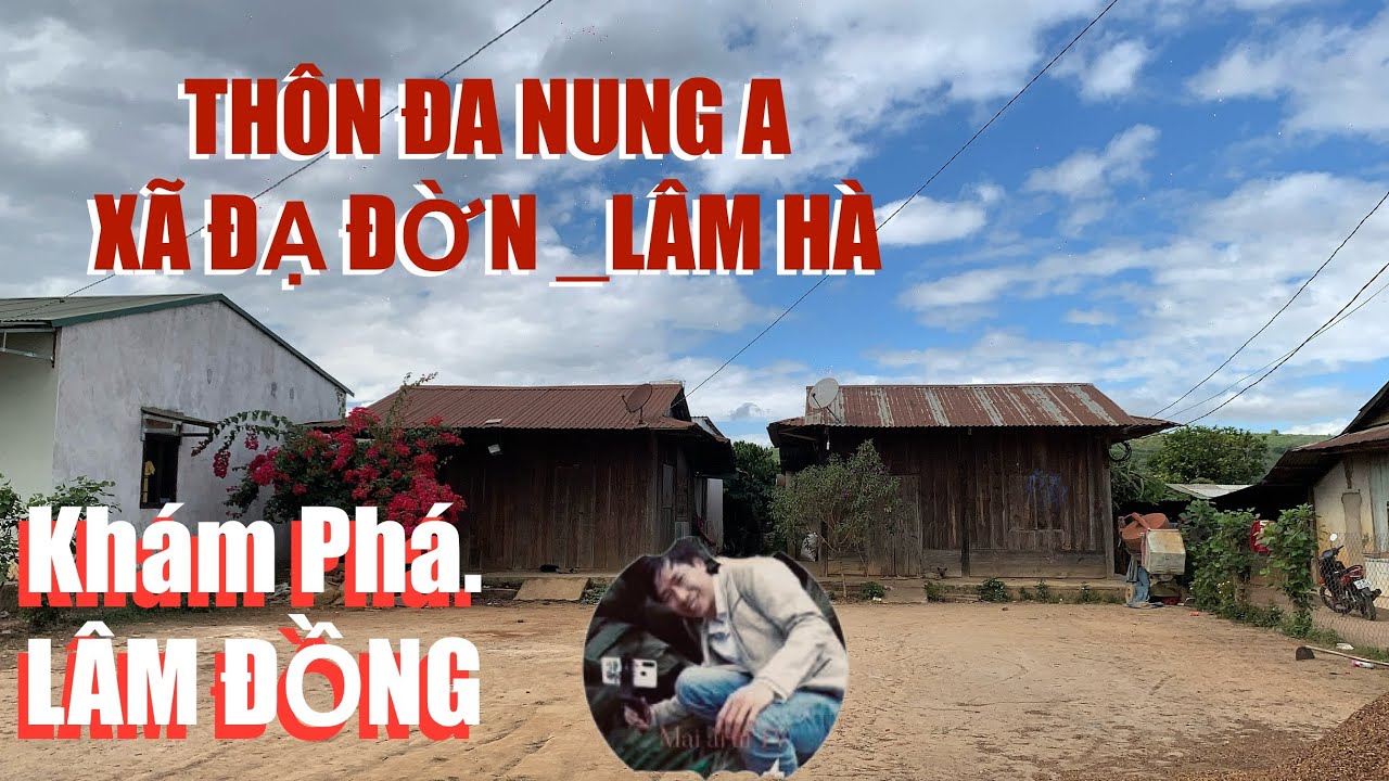 Khám phá vùng quê xã Đạ Đờn Lâm Hà, Lâm Đồng.Vùng đất có nhiều đồng bào K’Ho sinh sống.
