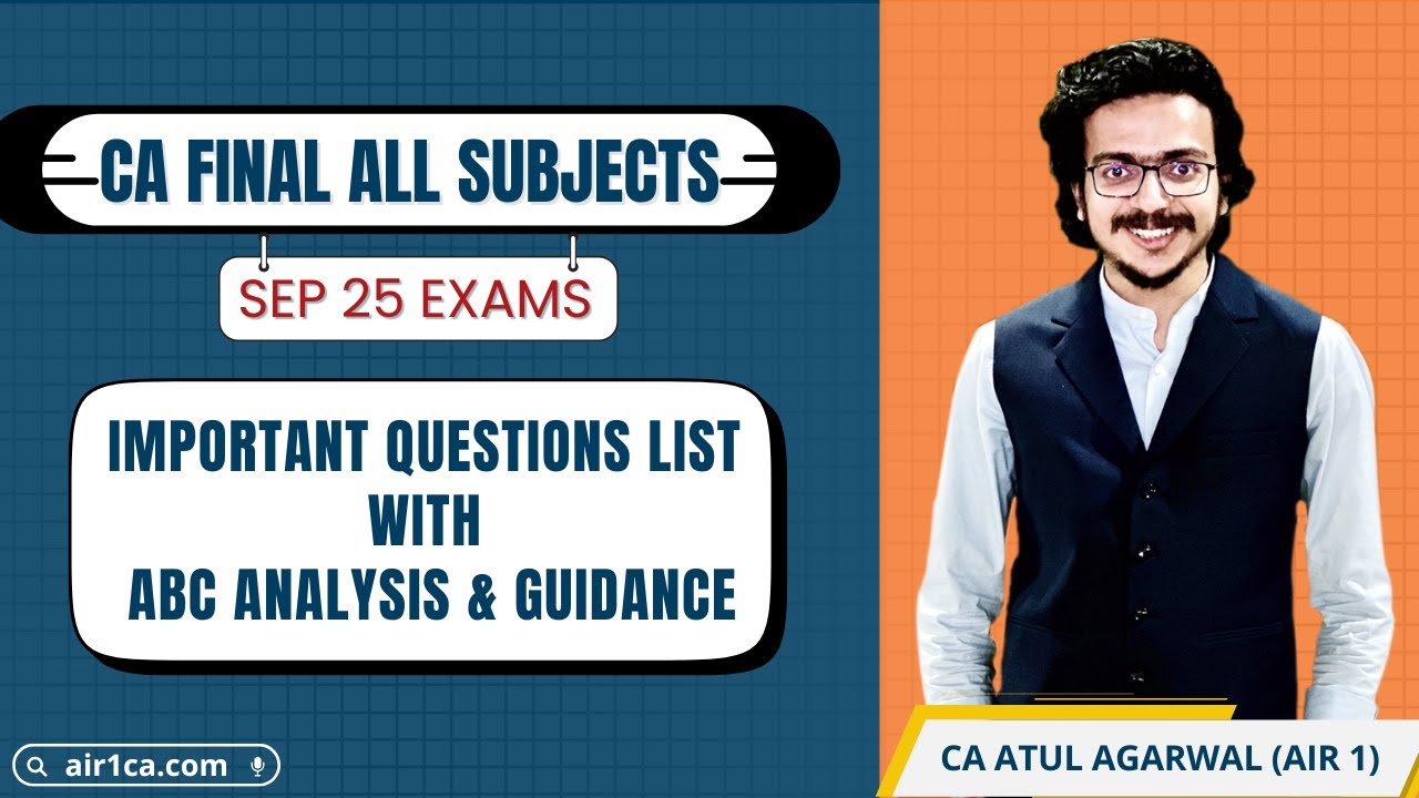 CA Final ABC Analysis & Important Questions for Sep 25 | FR, AFM, AUDIT, DT, IDT, IBS | ATUL AGARWAL