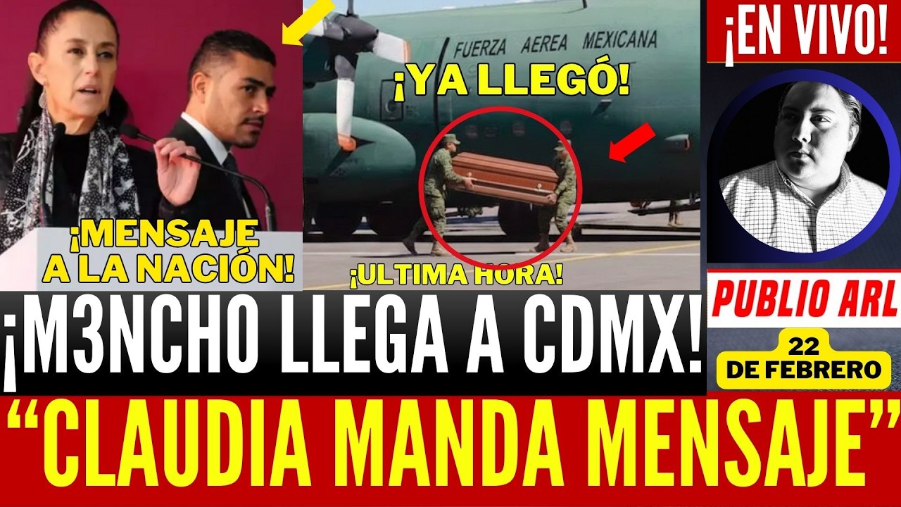 ULTIMO MINUTO! LLEGA M3NCHO CDMX. EJERCITO RESGUARDA RESTOS CONFIRMAN IDENTIDAD. MENSAJE PRESIDENTA