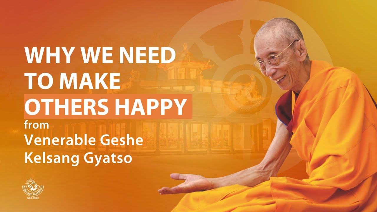 Why we need to make others happy - Venerable Geshe Kelsang Gyatso