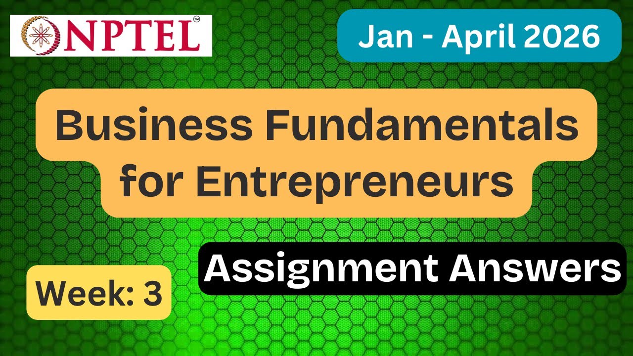 NPTEL Business Fundamentals for Entrepreneurs Week 3 Assignment Answer With Explanation Jan–Apr 2026