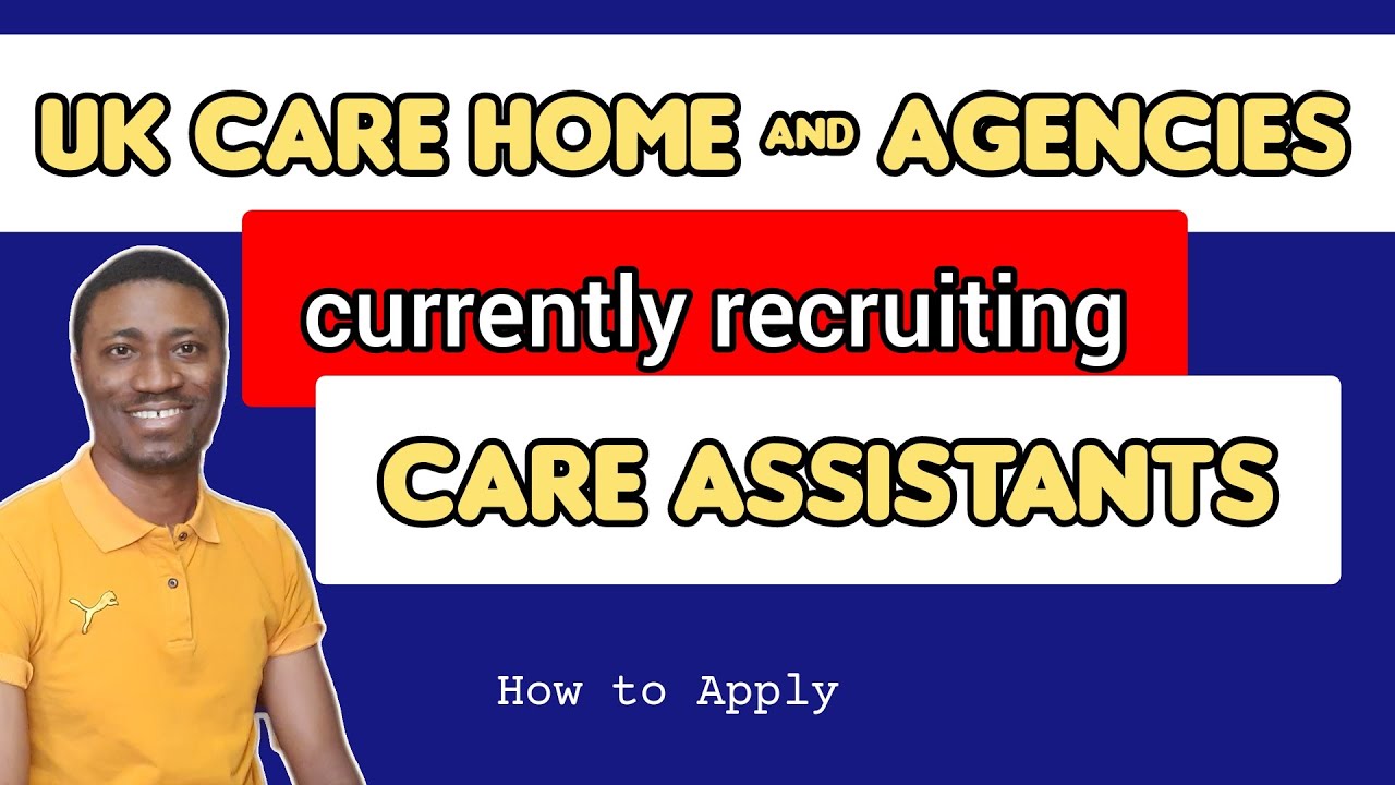 UK Care homes & Agencies currently recruiting CARE ASSISTANTS || No Experience, no problem || Apply