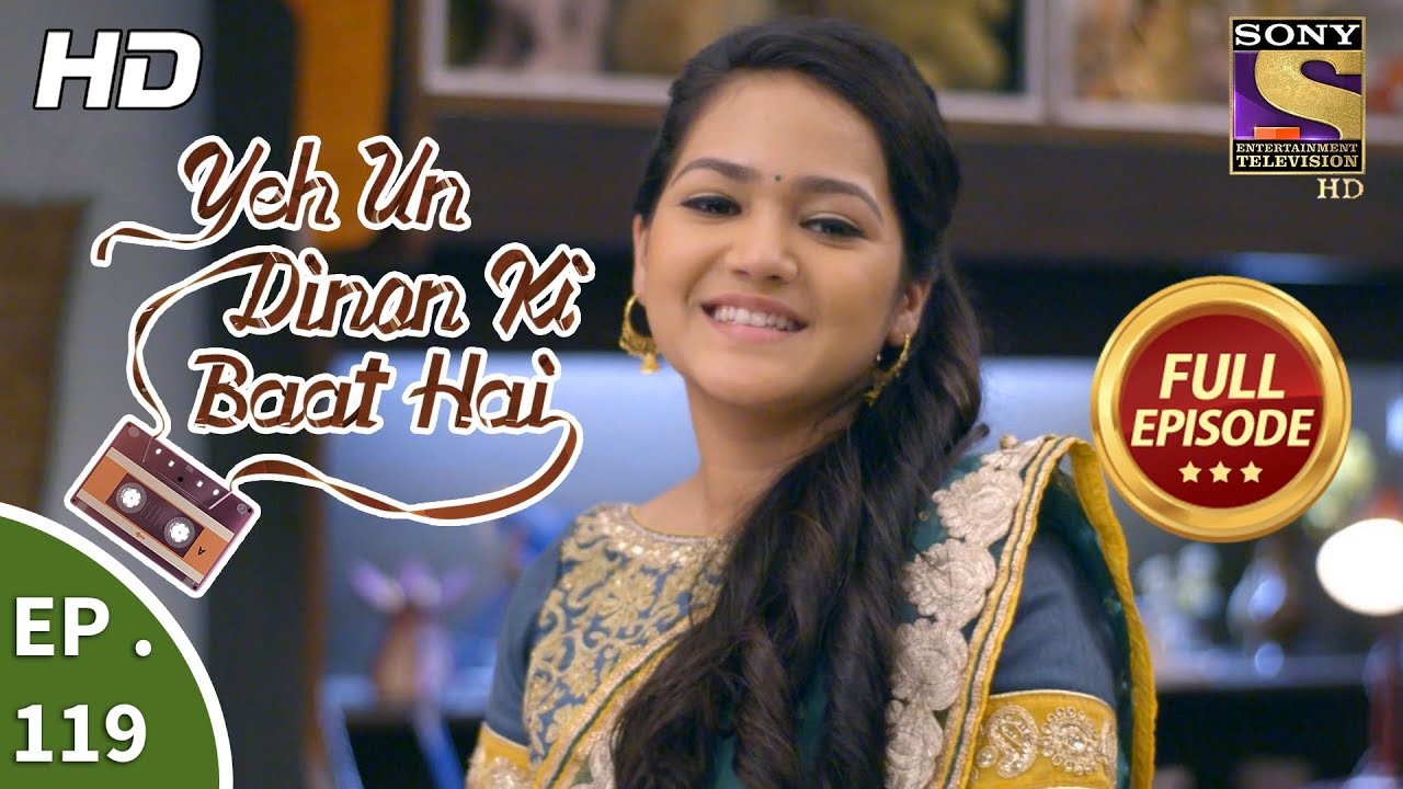 Yeh Un Dinon Ki Baat Hai - Ep 119 - Full Episode - 16th February, 2018