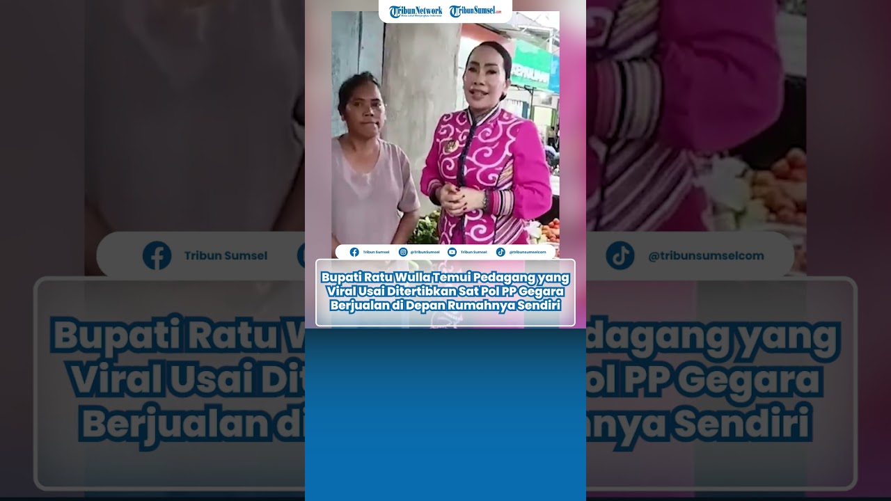 Bupati Ratu Wulla Temui Pedagang Sayur Viral Usai Ditertibkan Satpol PP Gegara Berjualan Depan Rumah