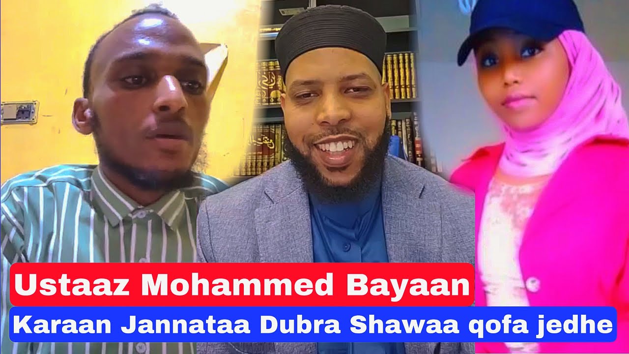 Karaan Jannataa Booniyyee qofarraani jechuun Maali? Mohammed Bayaan Amma gorsa Sheekkotatti Haajama.