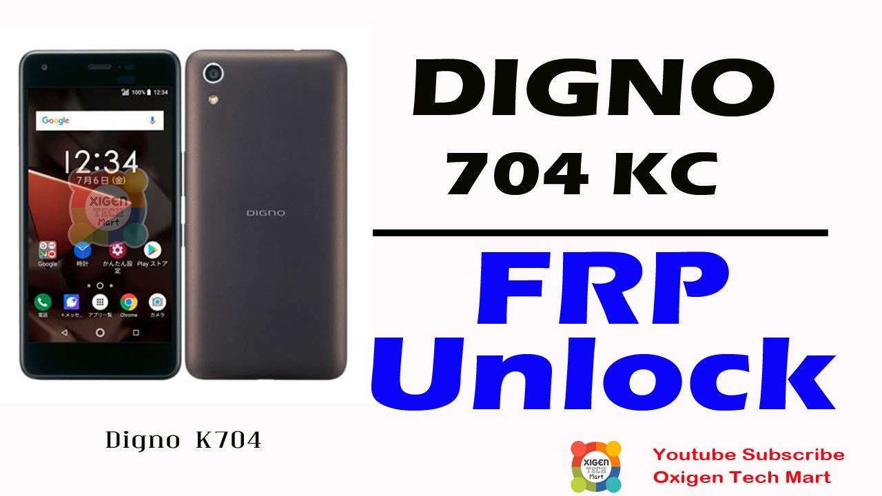 DIGNO 704KC FRP UNLOCK NEW METHOD | FRP UNLOCK DIGNO PHONE |   OXIGEN TECH MART