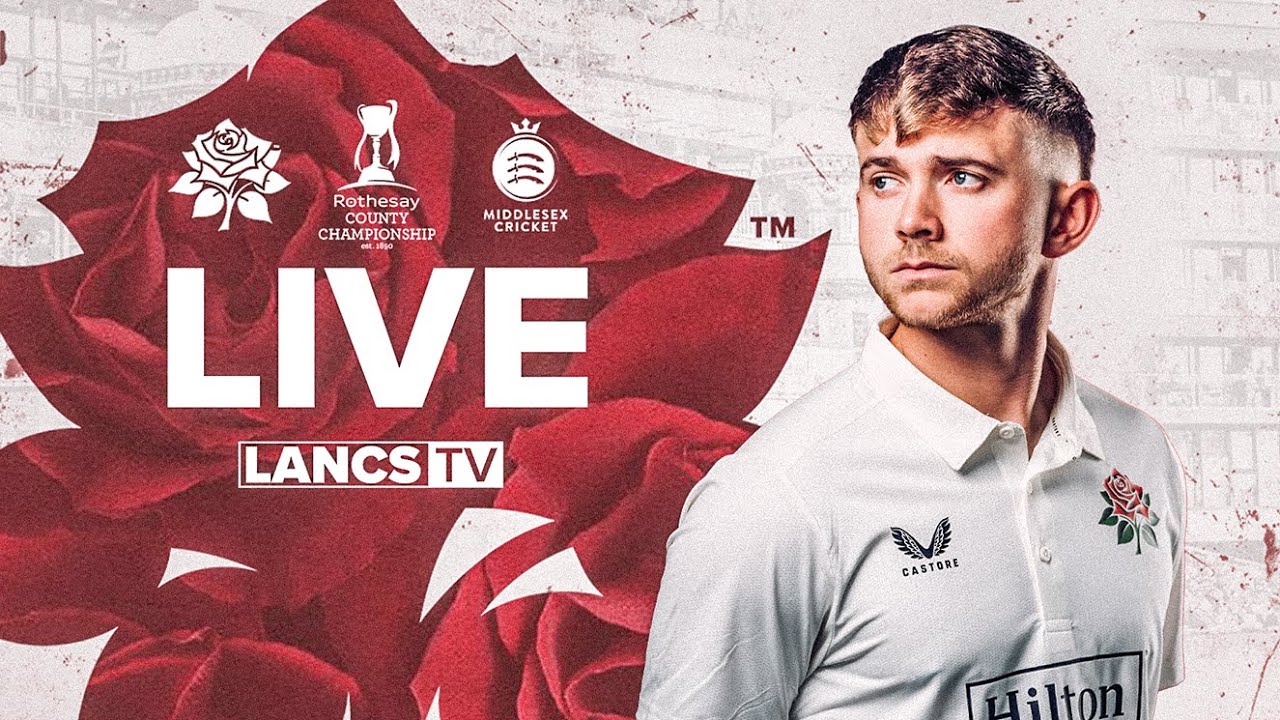 🔴 LIVE: Lancashire v Middlesex | DAY THREE | Rothesay County Championship