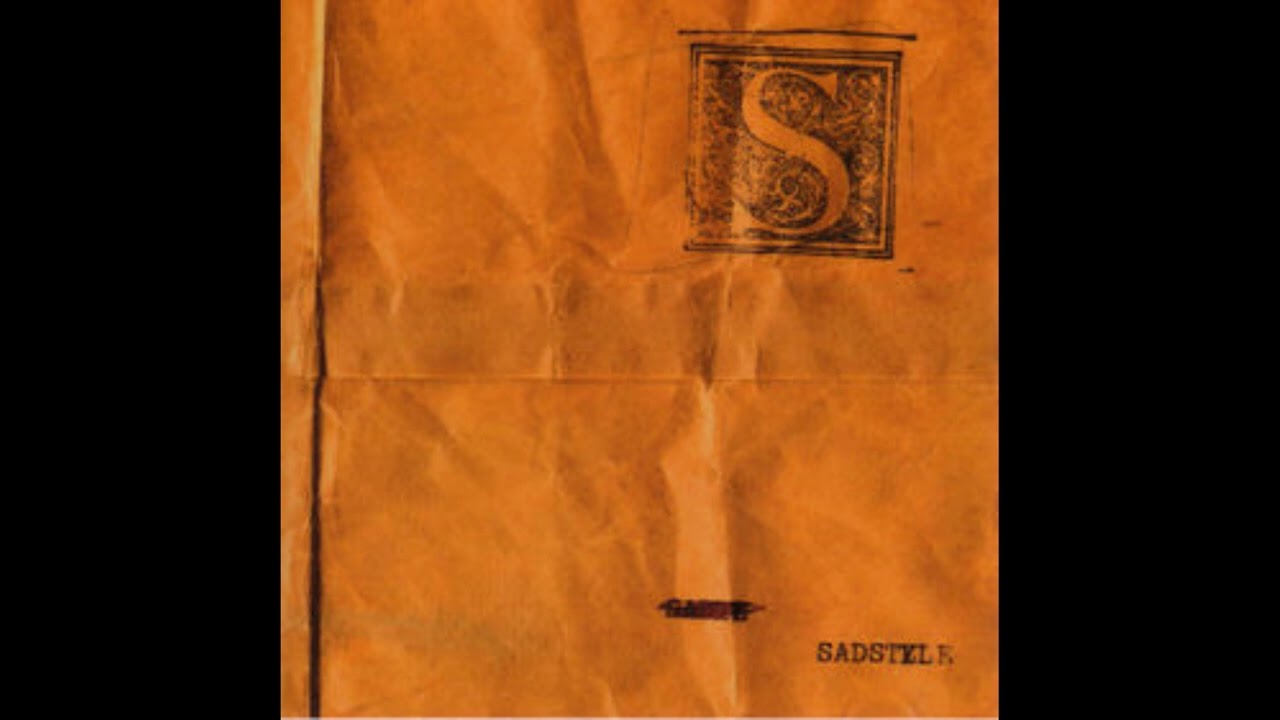 S - Sadstyle
