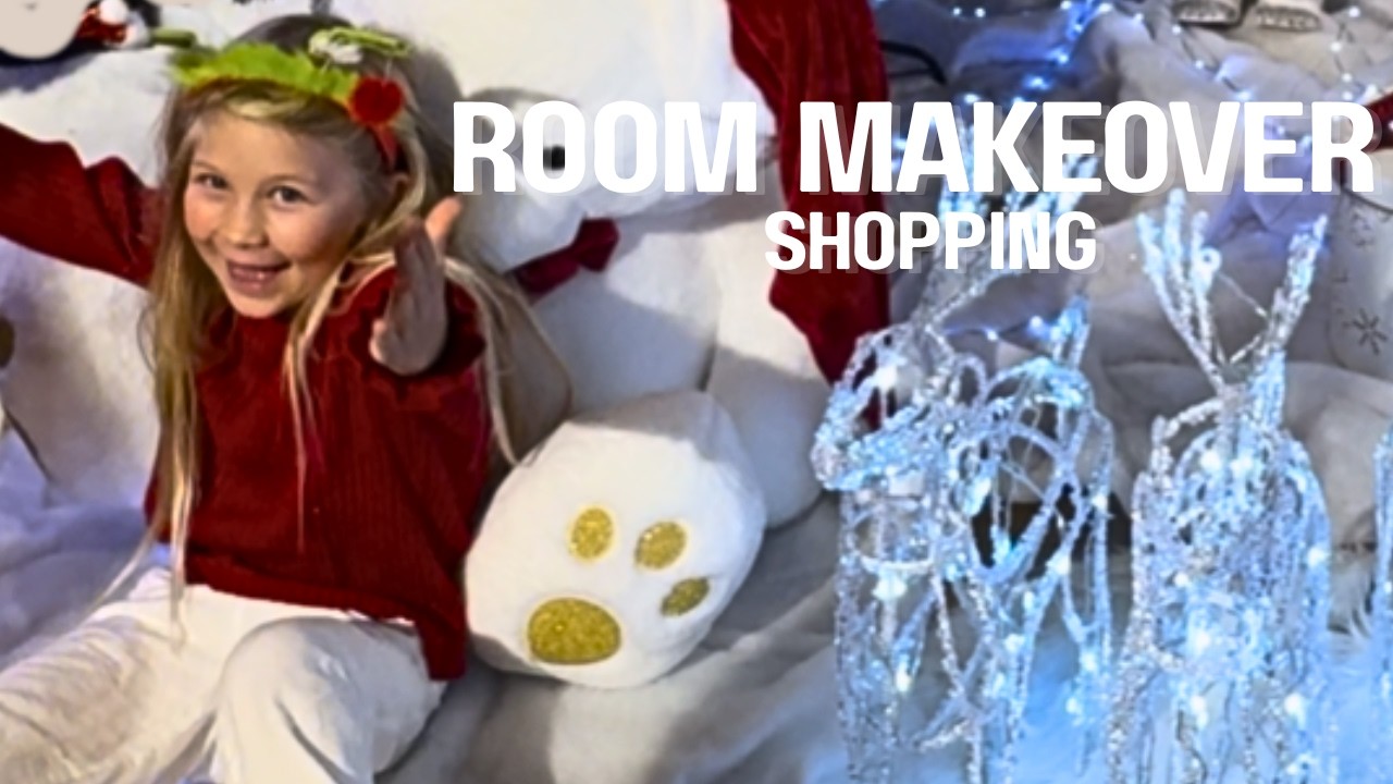 Christmas shopping for Chloe`s room