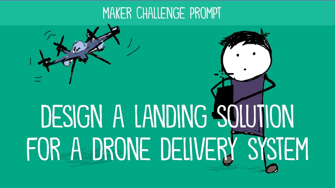 Design the Drone Delivery System (A Maker Challenge)