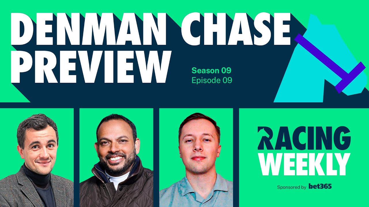 Racing Weekly: Denman Chase Preview with Dan Overall
