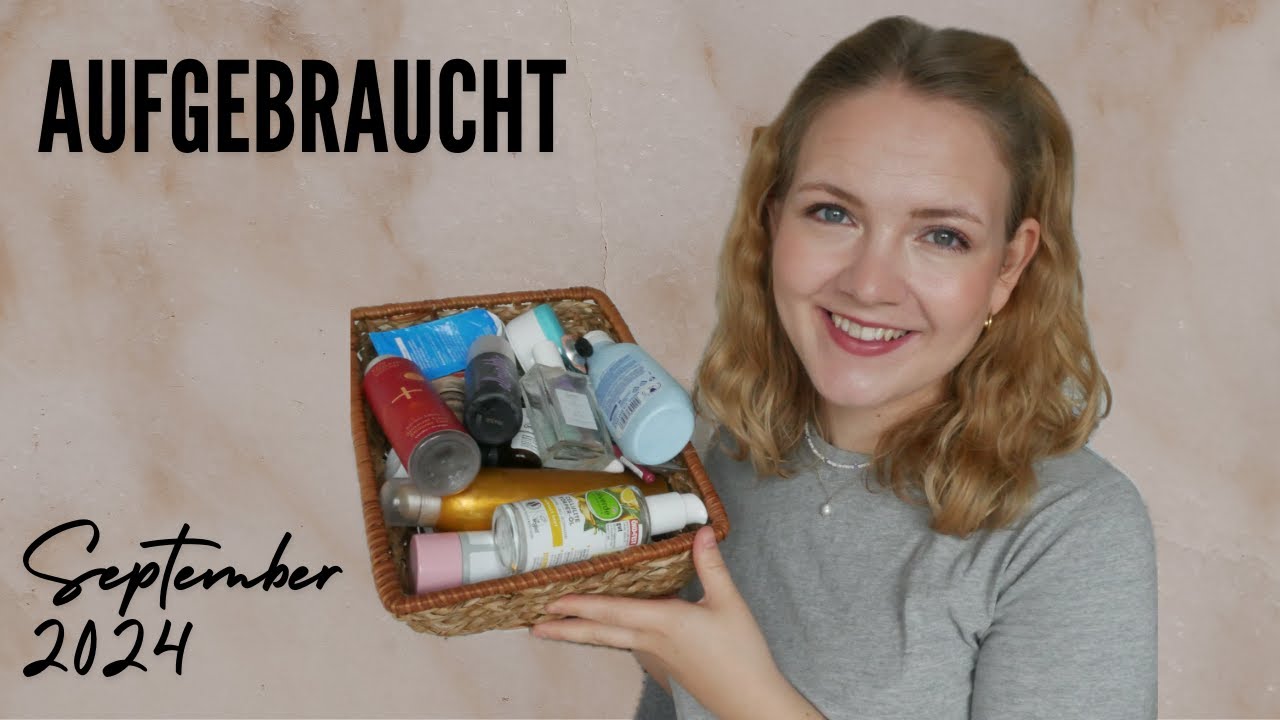 AUFGEBRAUCHT SEPTEMBER 2024!🗑 // Tops & Flops - was kann ich weiterempfehlen?