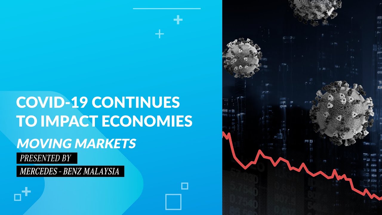 Moving Markets: COVID-19 Continues to Impact Economies