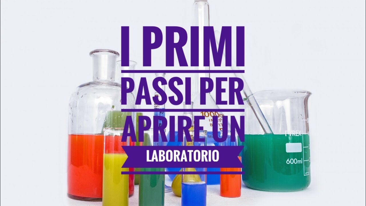 APRIRE UN LABORATORIO - i primi passi