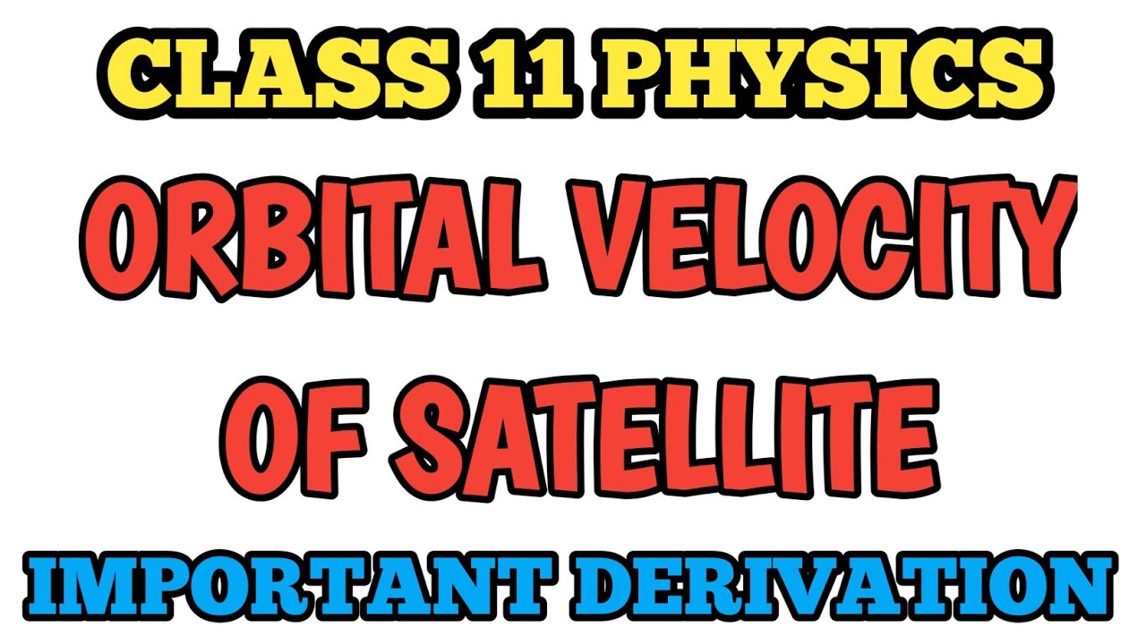 Derivation Orbital Velocity of Satellite | Class 11 Physics Derivation #gravitation #derivation