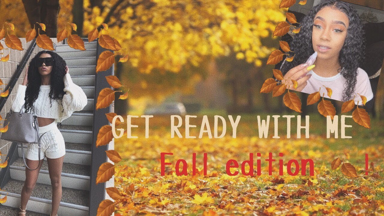 GRWM: fall edition | Dreams World