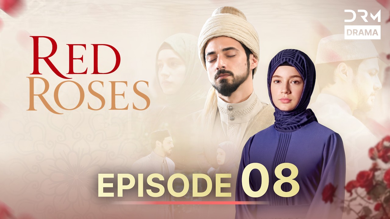 Red Roses | Full Episode 08 | Urdu Dubbed Turkish Drama 2026 | DRM Drama | UR110