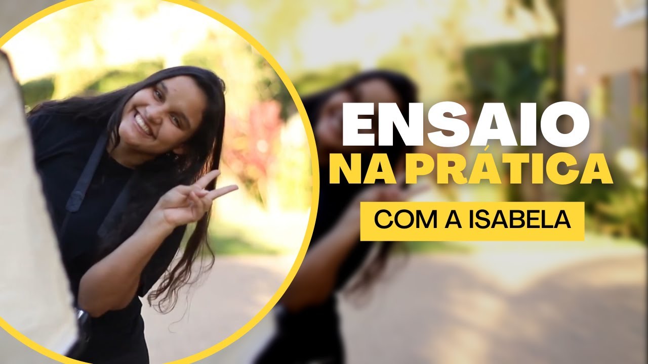 Ensaio na prática com a Isabela🟢