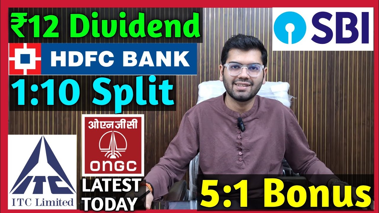 HDFC Bank, SBI Bank, ITC, ONGC Stocks Declared High Dividend, Bonus & Split