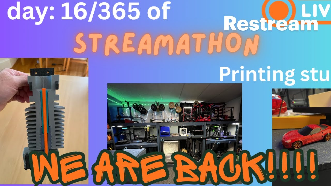 day 16/365 streaming 3d printing (WERE BACK)