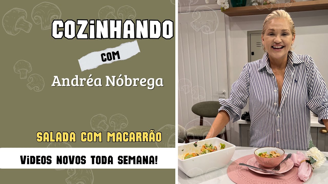 Cozinhando Com Andréa Nóbrega| Salada com macarrão 