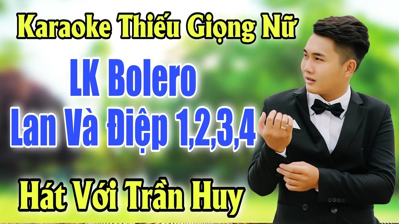 LK LAN VÀ ĐIỆP 1,2,3,4 ➤ Song Ca Cùng Trần Huy ➤ Karaoke Thiếu Giọng Nữ ➤ KARAOKE SONG CÙNG CA SĨ