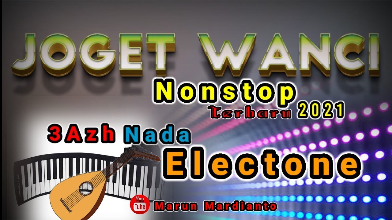 Kumpulan Lagu Joget wanci terbaru 2021 || nonstop || 3azh nada electone || wakatobi