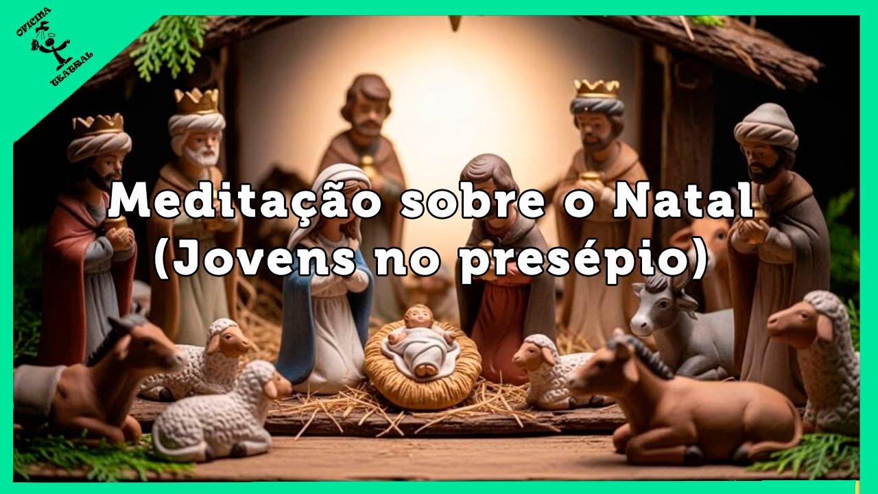 Meditação sobre o Natal - Jovens no Presépio
