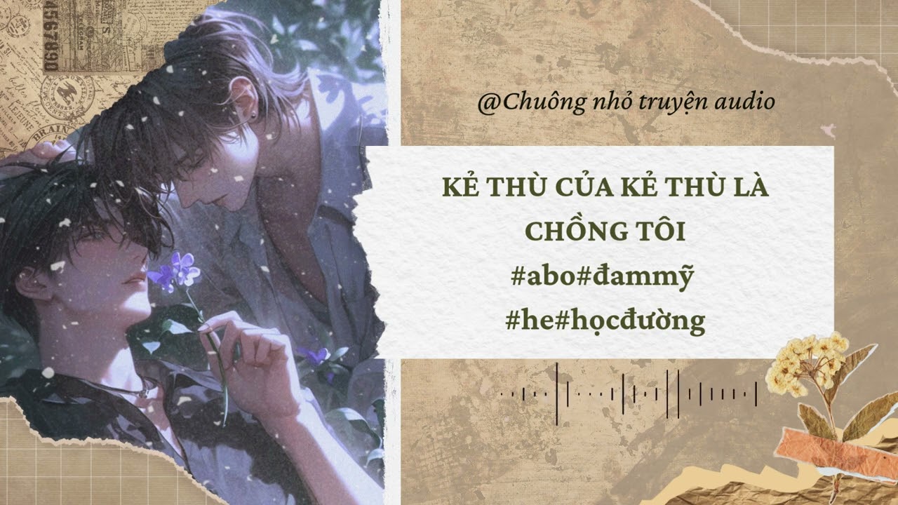 [ ĐAM MỸ-ABO ] Kẻ thù của kẻ thù là chồng tôi#truyenaudio #đammỹ