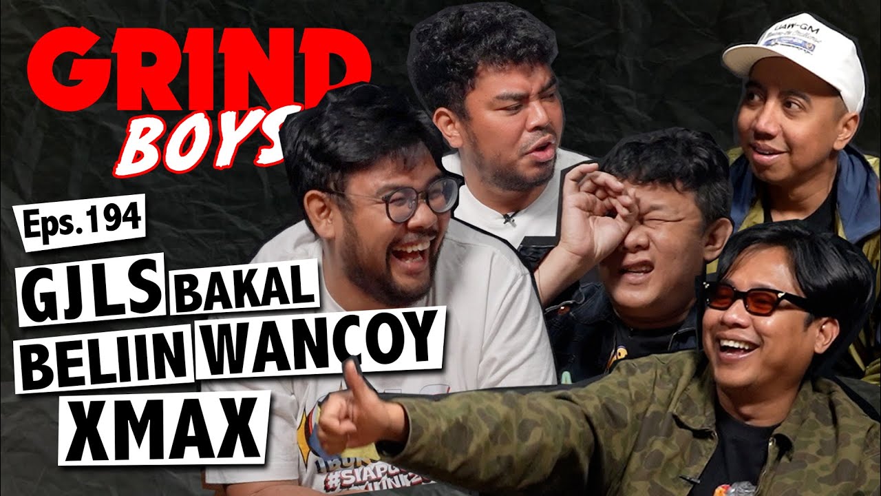 Grind Boys Eps.194 - GJLS Bakal Beliin Wancoy Xmax