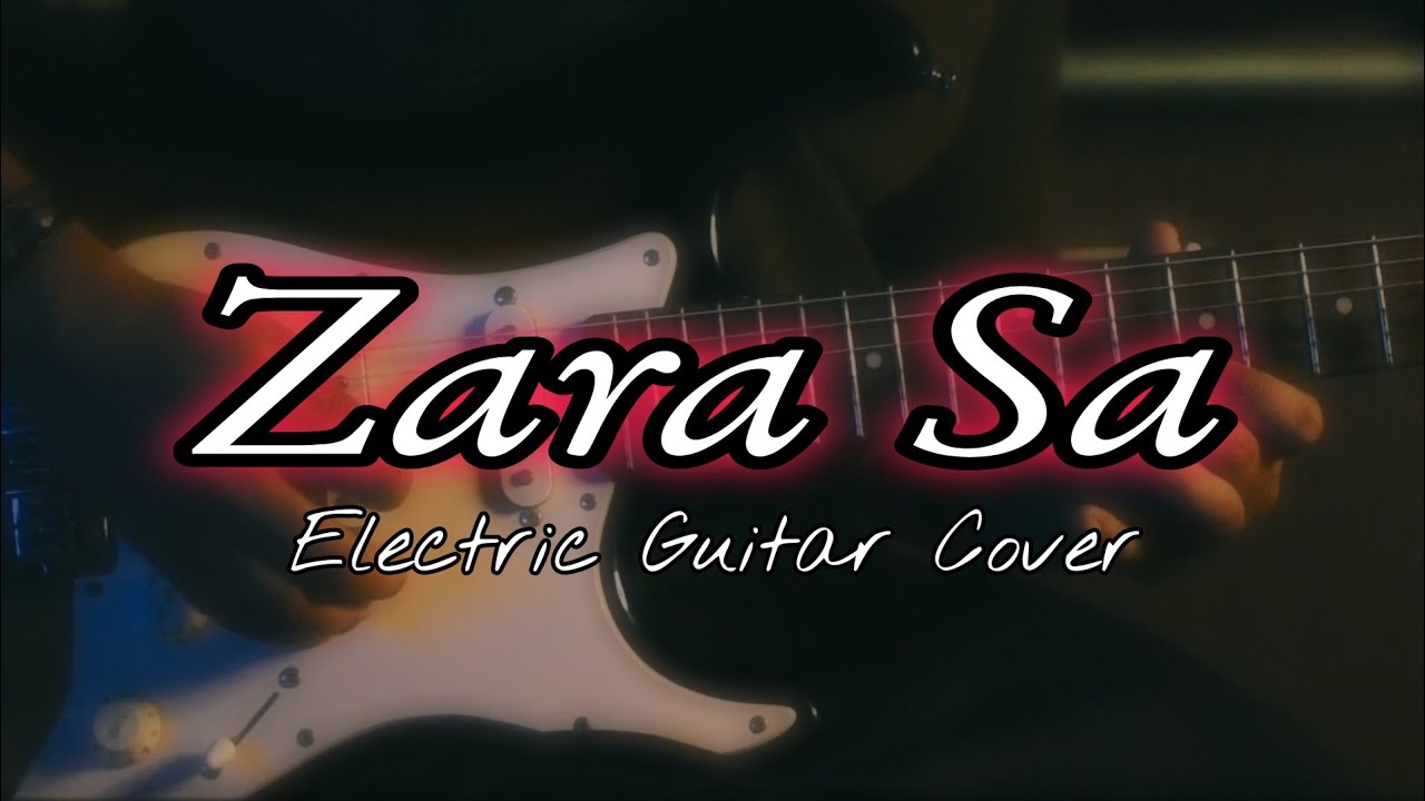Zara sa - Electric Guitar cover