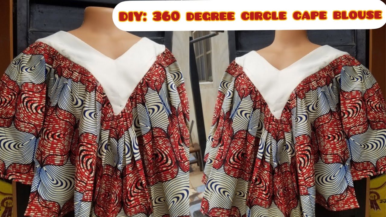 How to cut and sew a 360 degree circle cape blouse &hellip; /simple tutorial video/