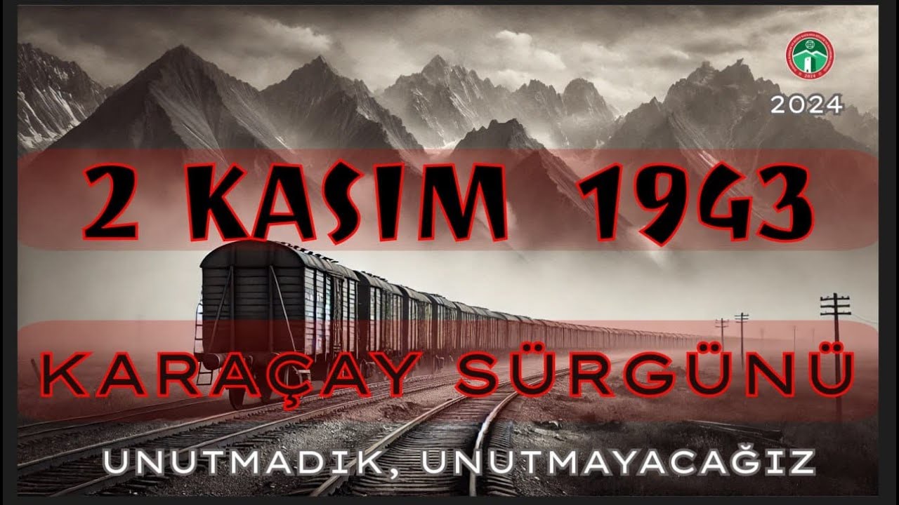 2 Kasım 1943 Karaçay Sürgünü'nün Yıldönümü