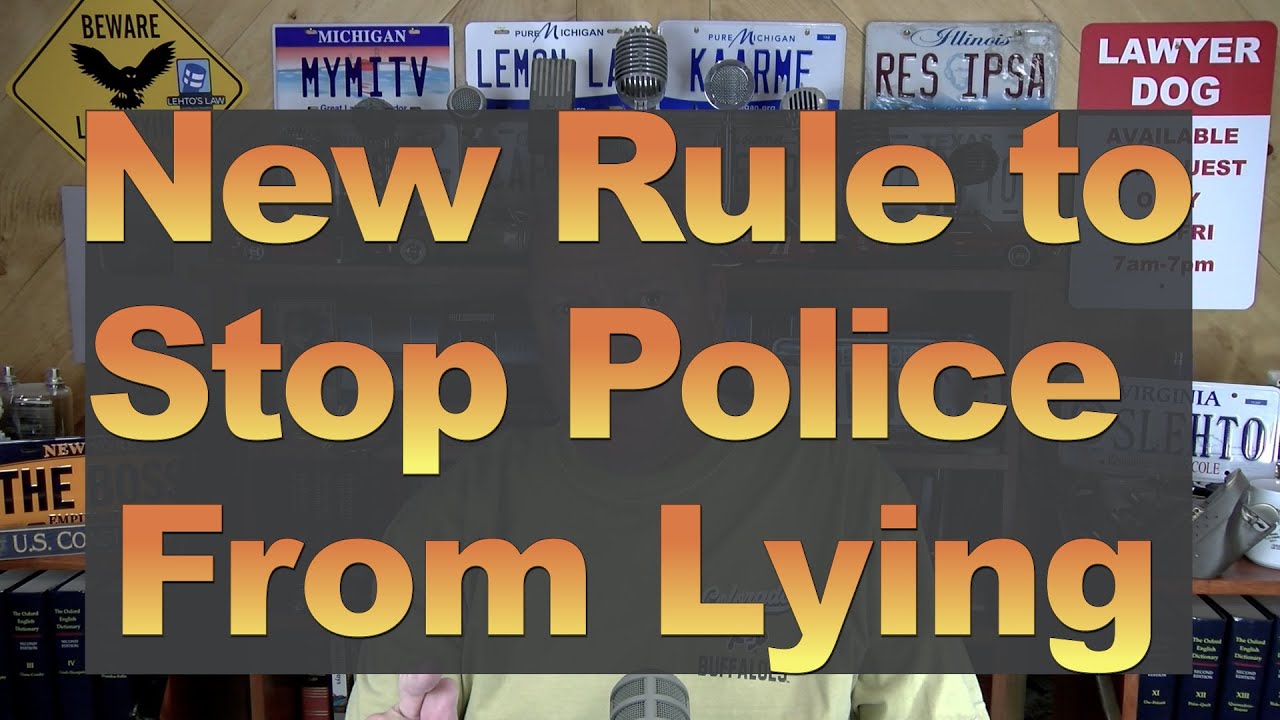 New Rule to Stop Police from Lying