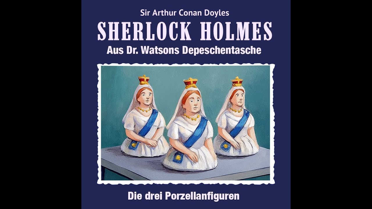 Sherlock Holmes - Die drei Porzellanfiguren