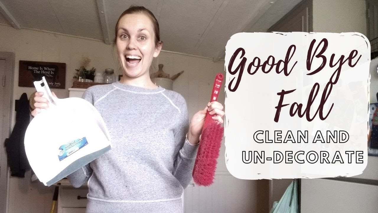 Good Bye Fall time to clean and undecorated//Fall undecorated