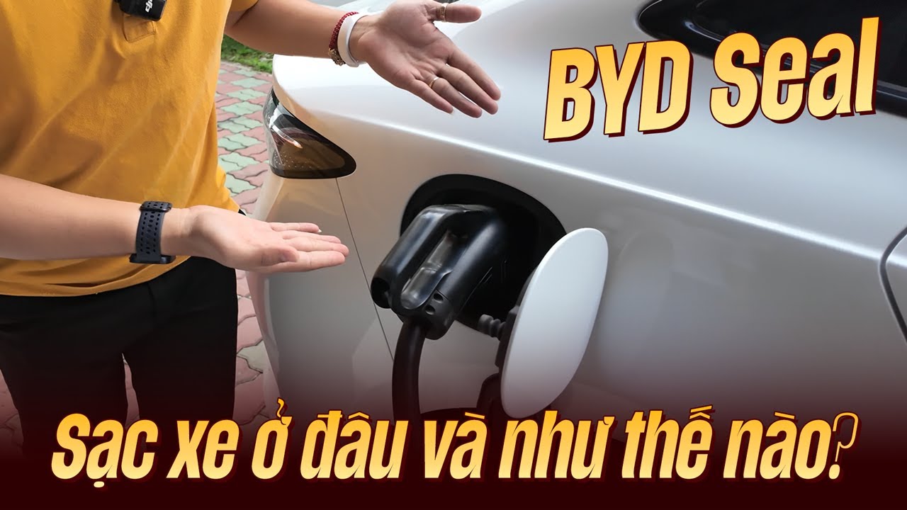 Đây là 3 cách sạc pin cho xe BYD Seal mà anh em hay hỏi 