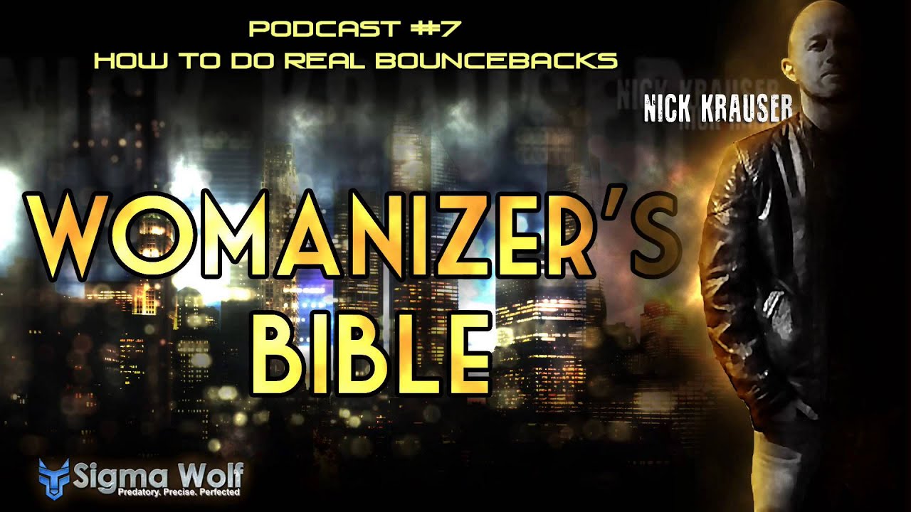 Womanizers Bible #7 - How To Do Real Bouncebacks (infield)