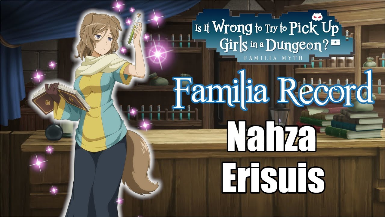 Familia Record - Learn More About DanMachi's Nahza!