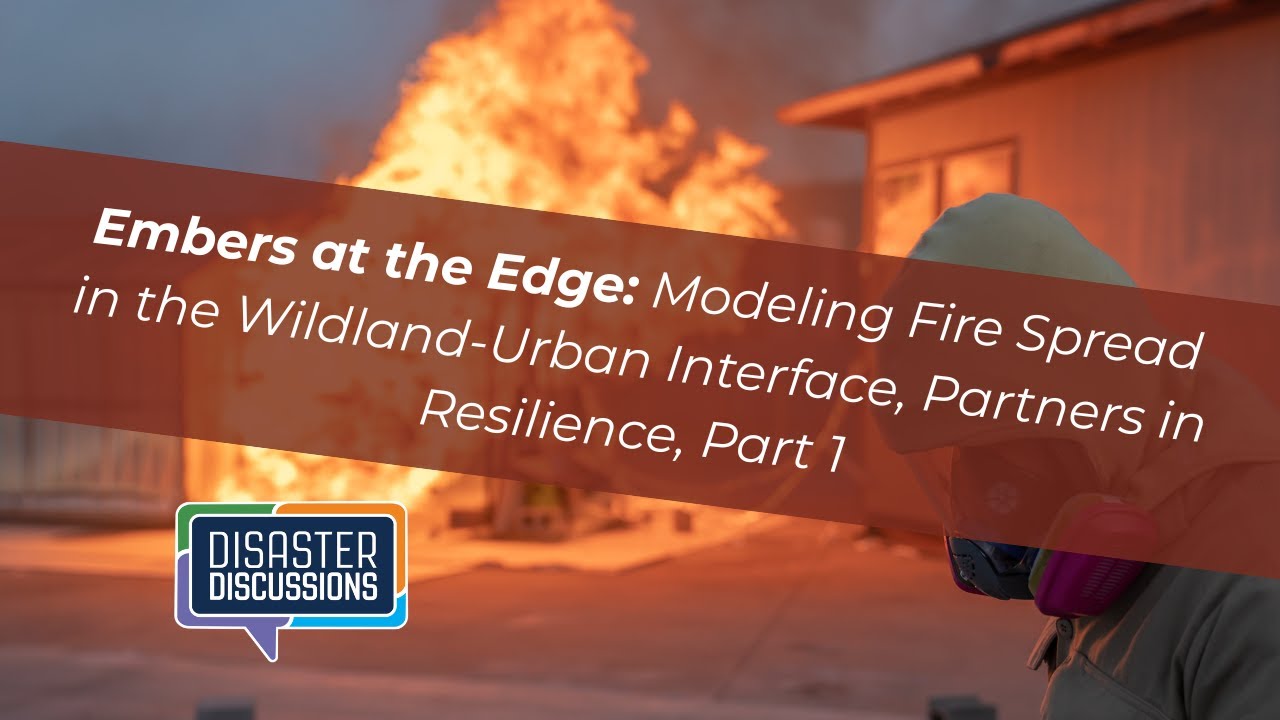 Disaster Discussions Podcast: Embers at the Edge, Part 1