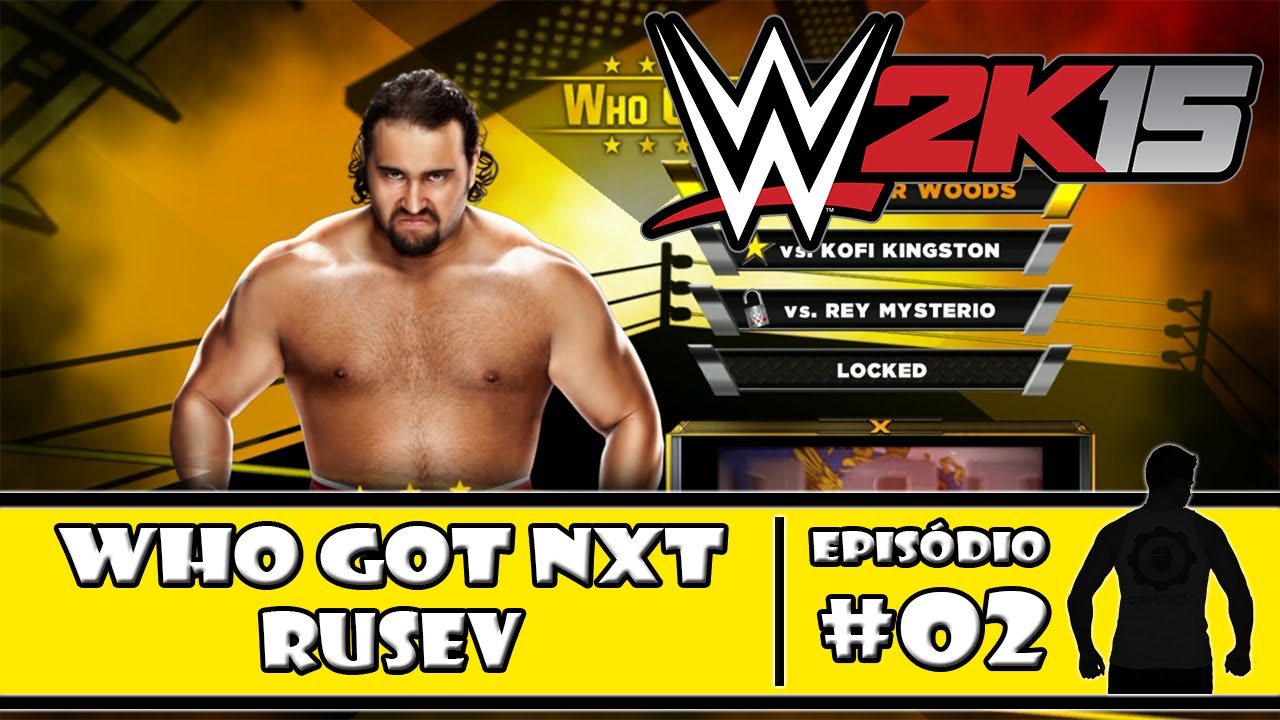 WWE 2K15 (PS3) - Who Got NXT: Rusev - #02 - PT-BR