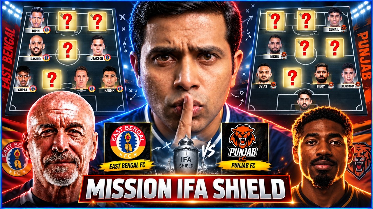 🔴 IFA Shield 2026: East Bengal & Punjab FC Squad Analysis | Predicted XI, Lineup & Tactical Review