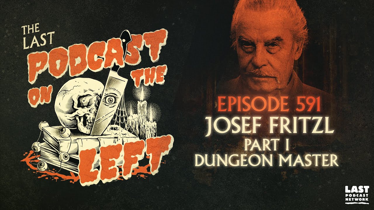 Episode 591: Josef Fritzl Part I - Dungeon Master