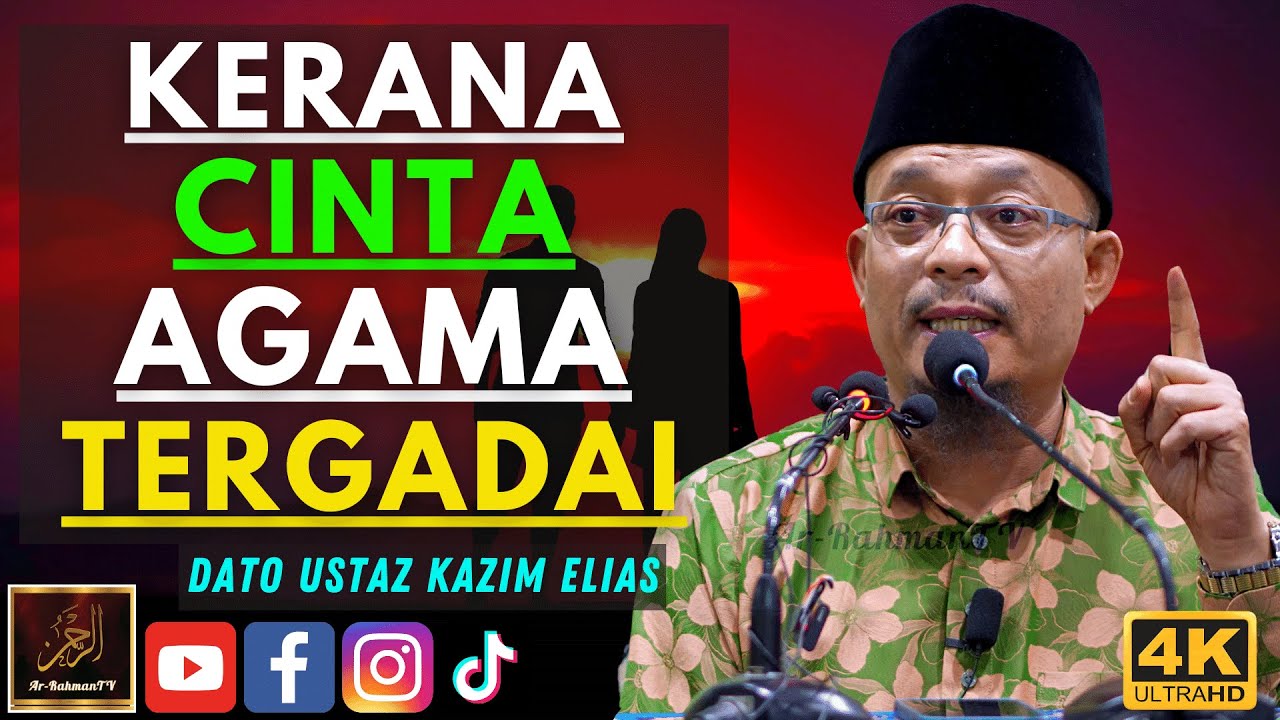 Dato Ustaz Kazim Elias - KERANA CINTA AGAMA TERGADAI