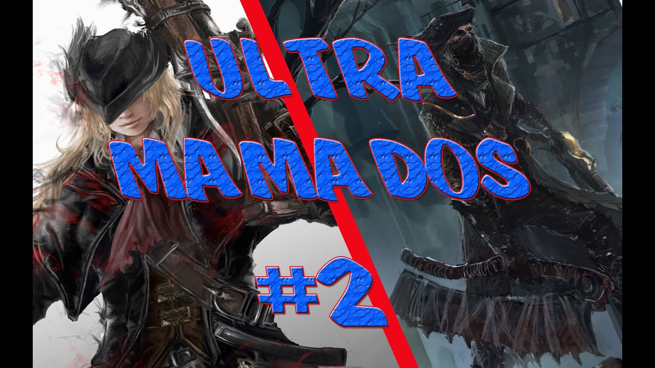 GUIA Bloodborne | mas mamado que nunca #2 para todos